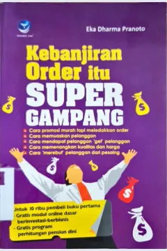 Cover Kebanjiran order itu super gampang / Eka Dharma Pranoto; Editor, Meidina