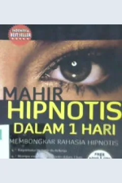 Cover Mahir hipnotis Ddalam 1 hari :  Membongkar rahasia hipnotis / Dianata Eka Putra