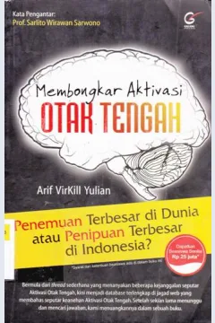 Cover Membongkar aktivasi otak tengah :  Penemuan terbesar didunia atau penipuan terbesar di Indonesia? / Arif Virkill Yulian