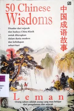 Cover 50 chinese windoms, Leman :  Disadur dari sejarah dan budaya China Klasik ... / Leman