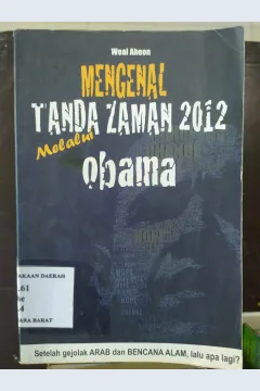 Cover Mengenal tanda zaman 2012 melalui Obama / Weal Aheon; Editor, Eva