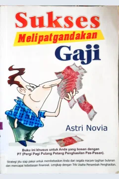 Cover Sukses melipatgandakan gaji / Astri Novia; Penyunting, Prayudi
