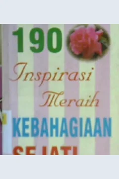 Cover Seratus Sembilan Puluh Inspirasi Meraih Kebahagian Sejati, Oleh Sekar Septiadi; Editor, Syarifudin / Sekar Septiadi; Editor, Syarifudin