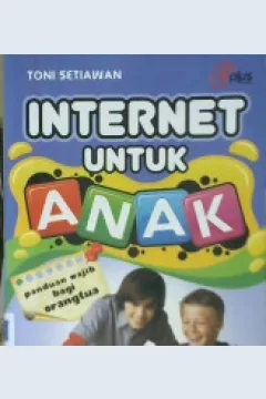 Cover Internet untuk anak / Toni Setiawan ; editor Azis Safa