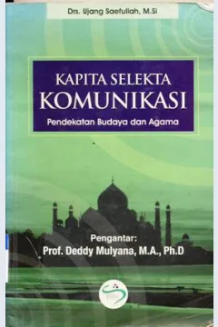 Cover Kapita selekta komunikasi :  Pendekatan budaya dan agama / Drs.Ujang Saefullah, M.Si.