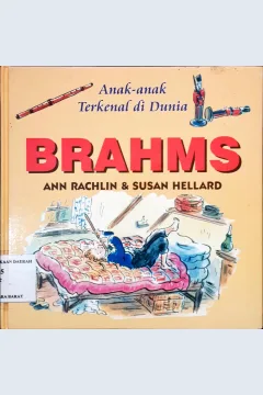 Cover Anak - anak terkenal di dunia :  Brahms / Ann Rachlin, Susan Hellard; Alih bahasa, Dra. Maryam Kurniawati Kho; Editor, Daru Susilowati