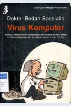 Cover Dokter Bedah Spesialis Virus Komputer :  Memburu ,Membersihkan dan Mencegah Virus datang Kembali sampai ke akarnya, kapanpun dan dimanapun tanpa program antivirus / Gulpi Qorik oktagalu pratmasunu