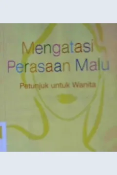 Cover Mengatasi perasaan malu :  Petunjuk untuk wanita / Dianne Doubtfire : editor, Daru Susilowati