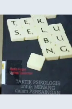 Cover Bujukan terselubung :  Taktik psikologis untuk menang dalam persaingan / Kevin Hogan
