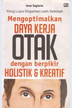 Cover mengoptimalkan daya kerja otak dengan berpikir holistik