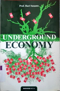 Cover Underground economy / Prof. Hari Susanto; editor, Prof. Elfindri