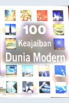 Cover Seratus keajaiban dunia modern / Alih Bahasa, Agatha Veronica Y.A.,  Editor, Dr. Lyndon Saputra