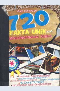 Cover Tujuh Ratus Dua Puluh Fakta Unik yang Mencengangkan Dunia / Ajen Dianawati,; Penyunting : Enda
