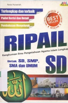 Cover RIPAIL  SD :  Rangkuman ilmu pengetahuan agama islam lengkap untuk SD, SMP, SMA dan Umum / Raras Huraerah; Editor, Fari Nuraeni, Hidayatul Aini