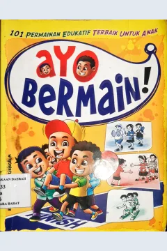 Cover 101 Permainan edukatif terbaik untuk anak, Ayo bermain!, / B. Sekarjati swastinirum, Cyan agency;Penyunting,Nina