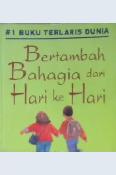 Cover Bertambah Bahagia Dari Hari ke Hari, / Alan Epstein, Ph.D. ;Alih bahasa, Esther S. Mandjani; Editor, Lyndon Saputra