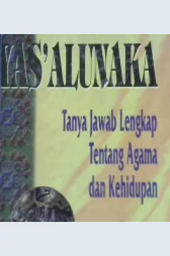 Cover Yas'Alunaka :  Tanya jawab lengkap tentang agama dan kehidupan / Ahmad asy-syarbashi; Penerjemah,Ahmad subadi; Penyunting, Ali yahya