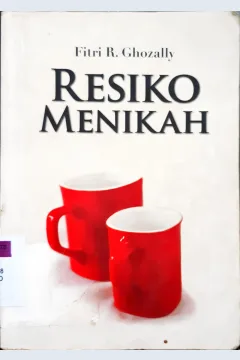 Cover Resiko Menikah / Fitri R.Ghozally, editor, Dudi Misky