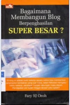 Cover Bagaimana membangun blog berpenghasilan super besar / Fary SJ Oroh
