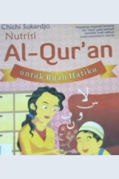 Cover Nutrisi al-qur'an untuk buah hatiku / Chichi Sukardjo
