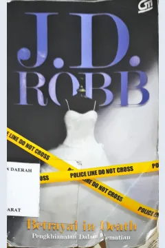 Cover Pengkhianatan dalam kematian / J.D Robb ;alih bahasa : Sisilia Kinanti G