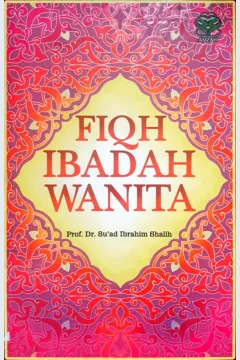 Cover Fiqh ibadah wanita / Su'ad ibrahim shalih;Penerjemah nadiriah hawari