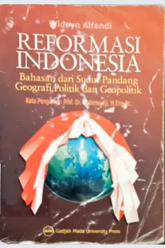 Cover Reformasi Indonesia : bahasan dari sudut pandang geografi politik dan geopolitik / Widoyo Alfandi