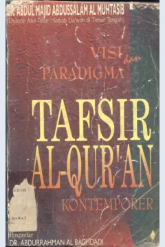 Cover Visi dan paradigma tafsir kontenporer / Al-Muhtasib, Dr. Abdul Majid Abdus Salam