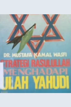 Cover Strategi Rasulullah menghadapi ulah Yahudi / Dr. Mustafa Kamal Wasfi ; penerjemah Abdulkadir Mahdamy