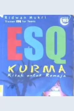 Cover ESQ kurma :  Kisah untuk  remaja / Murki, ridwan; Penyunting, Doel wahab, Ida s widayanti