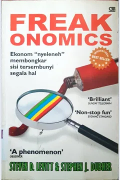 Cover Freakonomic arogue economist the hidden side of everything = Ekonom "nyeleneh"  membongkar sisi tersembunyi segala hal / Steven D. Levit, Steven J. Dubner ; alih bahasa, Akhmad Fauzi
