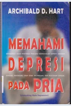 Cover Memahami depresi pada pria, / Alih bahasa Harso Sutandyo ; Editor Drs. R suyoto bakir;