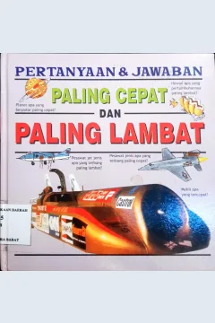 Cover Pertanyaan dan jawaban :  paling cepat dan paling lambat / Anita Ganeri; Alih bahasa, Alexander Sindoro; Editor, Irwin Saputra