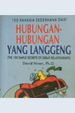 Cover Seratus Rahasia sederhana dari hubungan-hubungan yang langgeng = The 100 simple secrets of great relationship / David Niven, Ph.D; Alih bahasa,Drs. Arvin Saputra; Editor, Dr. Lyndon Saputra