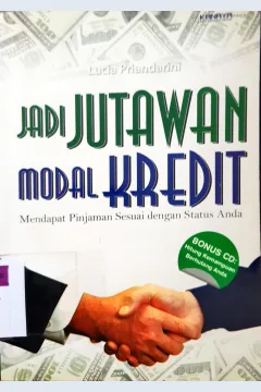 Cover Jadi jutawan modal kredit :  Mendapat pinjaman sesuai status anda / Lucia Priandarini