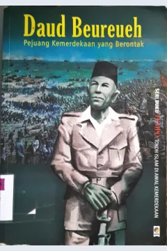 Cover Daud beureueh :  Pejuang kemerdekaan yang berontak / Tim Penyunting, Nugroho Dewanto,Redaksi KPG