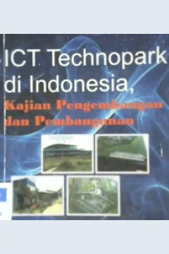 Cover ICT tecnopark di Indonesia kajian pengembangan dan pembangunan