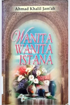 Cover Wanita-wanita istana / Ahmad Khalil Jam'ah; Penerjemah, Kathur Suhardi; Editor, Ahmad Yani Djamil