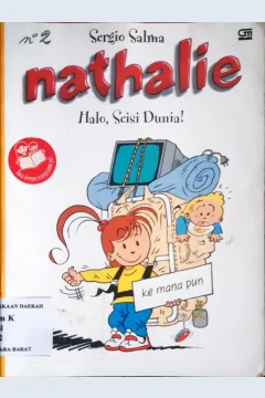 Cover Nathalie :  Halo, Seisi dunia ! / Sergio salma; alih bahasa, Dyah M Armaya; Editor, Meilia Kusumadewi