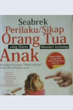 Cover Seabrek perilaku / sikap orang tua yang harus dihindari terhadap anak / Andi Prastowo