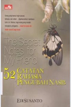 Cover The secret notes for my friends :  52 Catatan rahasia pengubah nasib / Edi susanto