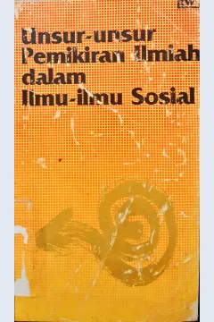 Cover Unsur-unsur pemikiran ilmiah dalam ilmu-ilmu sosial / Kenneth R. Hoover; alih bahasa Hartono Hadikusuma