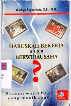 Cover Haruskah bekerja atau berwirausaha ? / Wachyu Suparyanto, S.E., M.M.