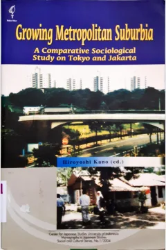 Cover Growing metropolitan Subur-bia :  A comparative sociological study on Tokyo and Jakarta / Hiroyoshi Kano (ed)