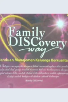 Cover Family discovery way :  Panduan manajemen keluarga berkualitas / Bambang, Hanny Syumanjaya