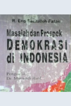 Cover Masalah dan prospek demokrasi di indonesia / R. Eep Saipulloh Fatah
