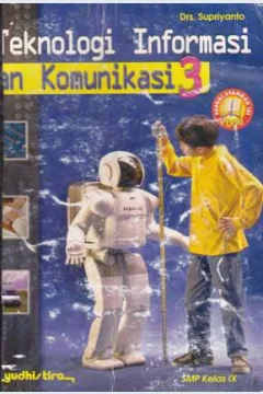 Cover Teknologi informasi dan komunikasi 3 :  SMP kelas delapan / Drs. Supriyanto ; Editor : Ginung Yugiswastiko