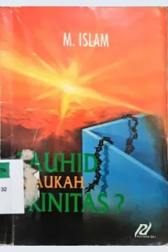 Cover Tauhid ataukah trinitas / M. .Islam