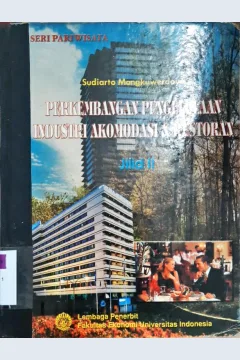 Cover Perkembangan pengelolaan industri akomodasi dan restoran / Sudiarto Mangkuwerdoyo