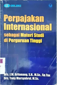 Cover Perpajakan Internasional Sebagai Materi Studi di Perguruan Tinggi / Drs. J.M. Aritonamng, S.h.M.Sc.Sp.Tax